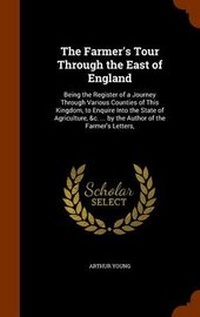 Abbildung von: The Farmer's Tour Through the East of England - Arkose Press
