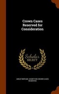 Cover: Crown Cases Reserved for Consideration - Arkose Press