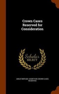 Enlarge image Cover: Crown Cases Reserved for Consideration - Arkose Press