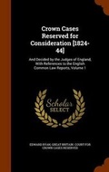 Cover: Crown Cases Reserved for Consideration [1824-44] - Arkose Press