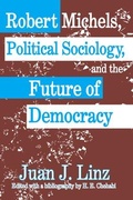 Cover: Robert Michels, Political Sociology and the Future of Democracy - Transaction Publishers