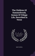 Cover: The Children Of Summerbrook, Scenes Of Village Life, Described In Verse - Palala Press