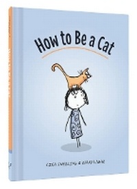 Enlarge image Cover: How to Be a Cat - Chronicle Books