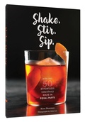 Cover: Shake. Stir. Sip. - Chronicle Books