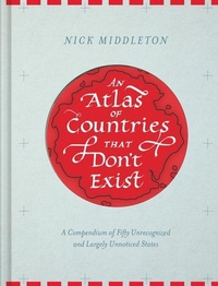 Enlarge image Cover: Atlas of Countries That Dont Exist - Chronicle Books
