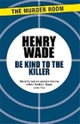 Cover: Be Kind to the Killer - The Murder Room