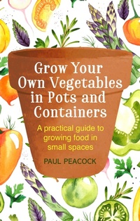 Enlarge image Cover: Grow Your Own Vegetables in Pots and Containers - Robinson