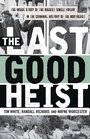 Cover: The Last Good Heist - Globe Pequot Press
