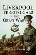 Cover: Liverpool Territorials in the Great War - Pen & Sword Military