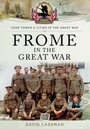 Cover: Frome in the Great War - Pen & Sword Military