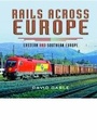 Cover: Rails Across Europe: Eastern and Southern Europe - Pen & Sword Transport