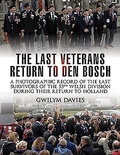 Cover: The Last Veterans Return to Den Bosch - Pen & Sword Military