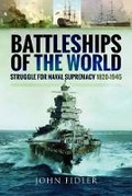 Cover: Battleships of the World: Struggle for Naval Supremacy 1820 - 1945 - Pen & Sword Books Ltd