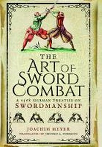 Abbildung von: Art of Sword Combat: 1568 German Treatise on Swordmanship - Frontline Books