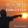 Cover: Before The Sun Sets And They Are Forgotten - Balboa Press