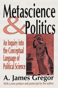 Enlarge image Cover: Metascience and Politics - Transaction Publishers