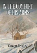 Cover: In the Comfort of His Arms - Xlibris
