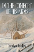 Cover: In the Comfort of His Arms - Xlibris