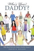 Cover: Who's Your Daddy? - WestBow Press