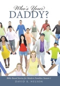 Cover: Who's Your Daddy? - WestBow Press