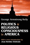 Cover: Politics and Religious Consciousness in America - Transaction Publishers