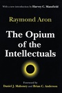 Cover: The Opium of the Intellectuals - Transaction Publishers
