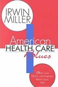 Cover: American Health Care Blues - Transaction Publishers