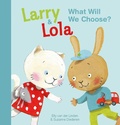 Cover: Larry and Lola. What Will We Choose? - Clavis Publishing