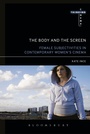 Cover: The Body and the Screen - Bloomsbury Academic USA