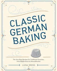 Abbildung von: Classic German Baking - Ten Speed Press