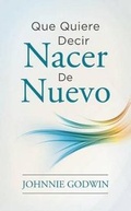 Cover: Que Quiere Decir Nacer de Nuevo - Barbour Publishing Inc, U.S.