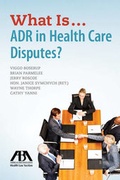 Abbildung von: What is...ADR in Health Care Disputes? - American Bar Association