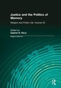 Cover: Justice and the Politics of Memory - Transaction Publishers