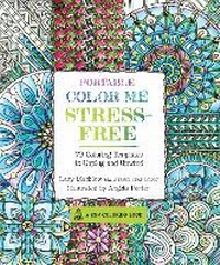 Enlarge image Cover: Portable Color Me Stress-Free: Volume 11 - Race Point Publishing