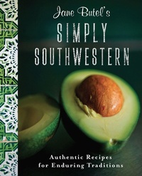 Abbildung von: Jane Butel's Simply Southwestern - Turner Publishing Company