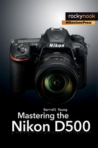 Abbildung von: Mastering the Nikon D500 - Rocky Nook