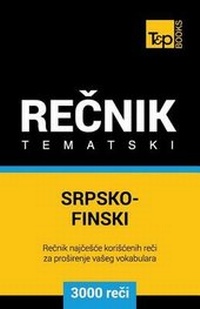 Abbildung von: Srpsko-Finski Tematski Recnik - 3000 Korisnih Reci - T&p Books