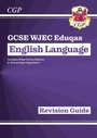 Cover: GCSE English Language WJEC Eduqas Revision Guide (with Online Edition and Knowledge Organisers) - Coordination Group Publications Ltd (CGP)