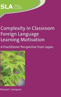 Enlarge image Cover: Complexity in Classroom Foreign Language Learning Motivation - Multilingual Matters