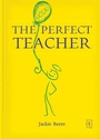 Cover: The (Practically) Perfect Teacher - Independent Thinking Press