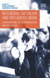 Enlarge image Cover: Neoliberal Capitalism and Precarious Work - Edward Elgar Publishing