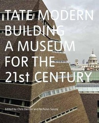 Abbildung von: Tate Modern: Building a Museum for the 21st Century - Tate Publishing