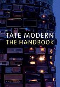 Enlarge image Cover: Tate Modern: The Handbook - Tate Publishing