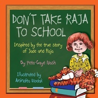 Enlarge image Cover: Don't Take Raja to School - Peta-Gaye Nash