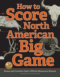 Enlarge image Cover: How to Score North American Big Game - Boone & Crockett Club