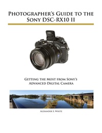 Abbildung von: Photographer's Guide to the Sony DSC-RX10 II - White Knight Press