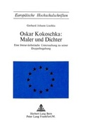 Cover: Oskar Kokoschka: Maler und Dichter - Peter Lang Verlag