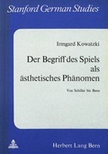 Cover: Der Begriff des Spiels als &auml;sthetisches Ph&auml;nomen - Peter Lang Verlag