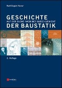 Bild vergrößern Bild: Geschichte der Baustatik 2e - Auf der Suche nach dem Gleichgewicht - Ernst & Sohn