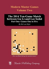 Enlarge image Cover: The 2014 Ten-Game Match between Gu Li and Lee Sedol - Kiseido Publishing Company
